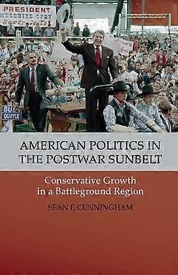 American Politics in the Postwar Sunbelt