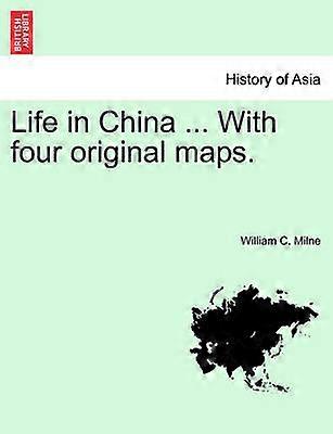Life in China  With four original maps