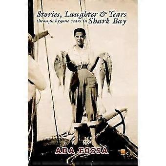Stories Laughter and Tears Through Bygone Years in Shark Bay
