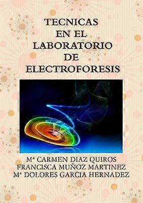 Tecnicas En El Laboratorio de Electroforesis