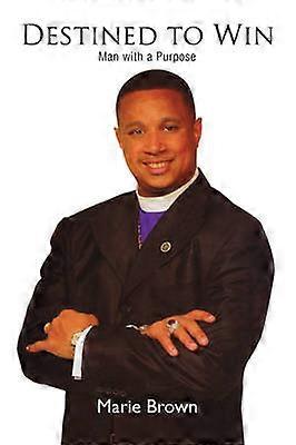 Destined to Win Man with a Purpose