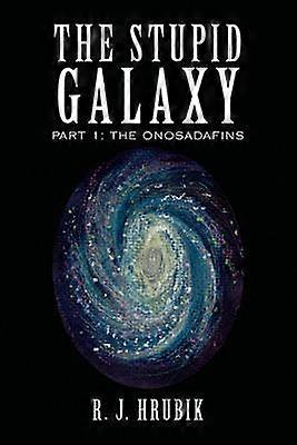 The Stupid Galaxy Part 1 The Onosadafins