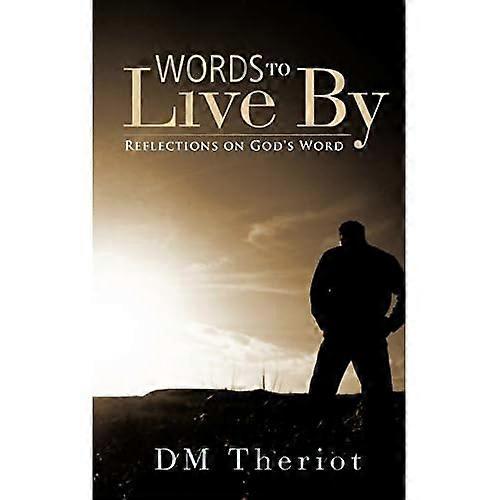 Words to Live By: Reflections on God's Word