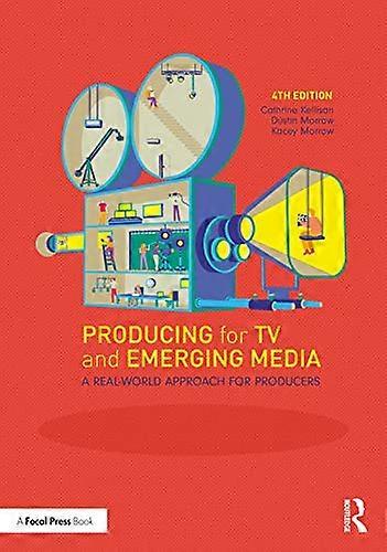 Producing for TV and Emerging Media: A Real World Approach for Producers