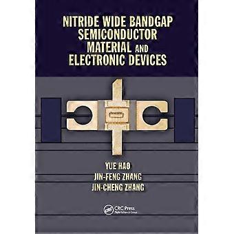 Nitride Wide Bandgap Semiconductor Material And Electronic Devices - Yue Hao