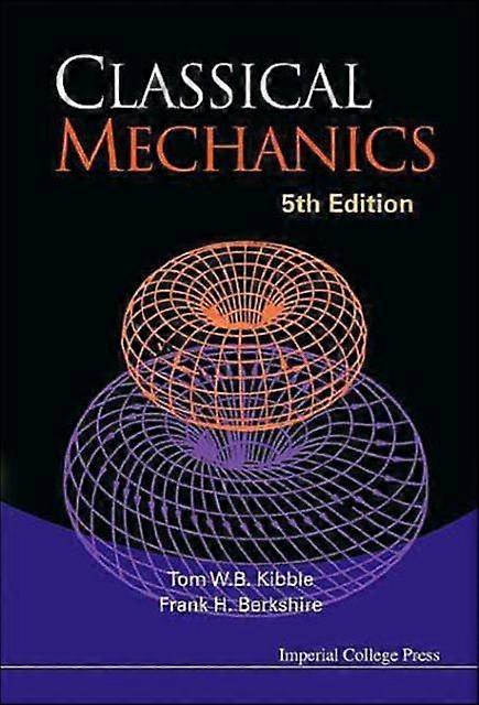 Classical Mechanics 5th Ed - KIBBLE TOM W B