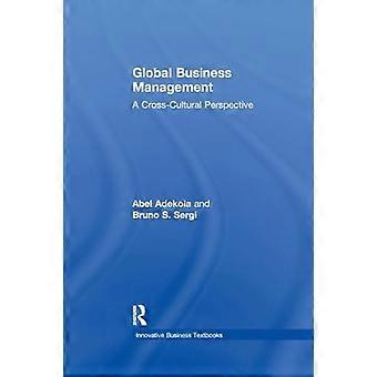 Global Business Management A Cross Cultural Perspective