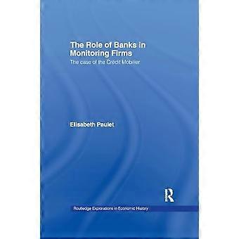 The Role of Banks in Monitoring Firms The Case of the Credit Mobilier
