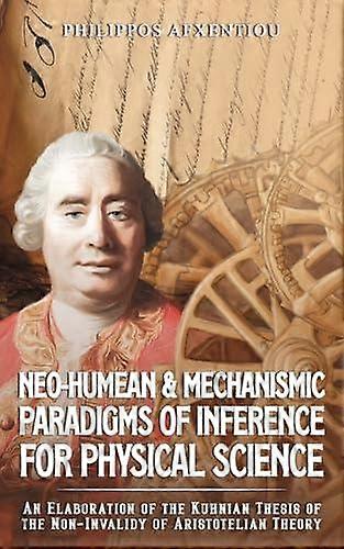 Neohumean Amp Mechanismic Paradigms Of Inference For Physical Science von Philippos Afxentiou (Taschenbuch)