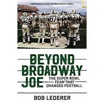 Beyond Broadway Joe: Super Bowl TEAM, który zmienił piłkę nożną