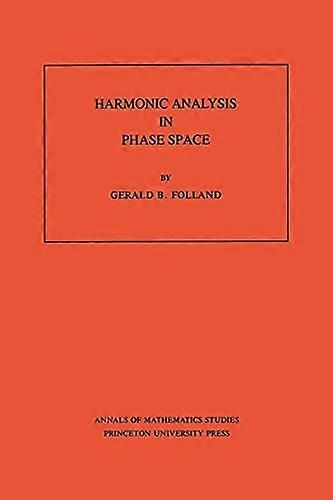 Harmonic Analysis in Phase Space. (AM-122)