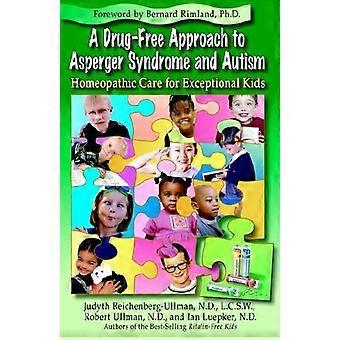 En stoffri tilgang til Aspergers syndrom og autisme: Homøopatisk Pleje for ekstraordinære Kids