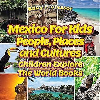 Mexiko für Kinder: Menschen, - Orte und Kulturen - - Kinder erkunden die Welt - Bücher