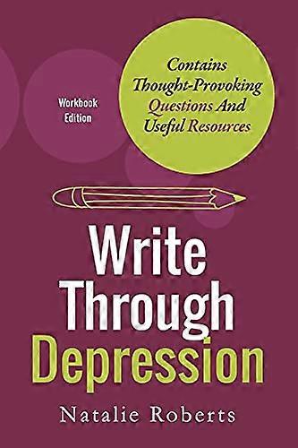 Write Through Depression:  - Workbook Edition