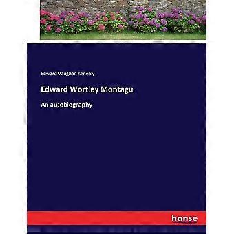 Edward wortley montagu an autobiography