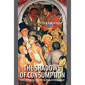 The Shadows Of Consumption Consequences For The Global Environment - Peter Dauvergne