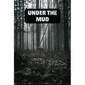 Under the mud