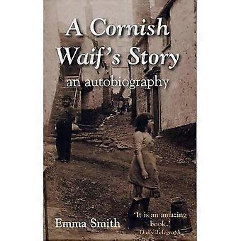 Die Geschichte eines Waisenmädchens aus Cornwall: Eine Autobiografie