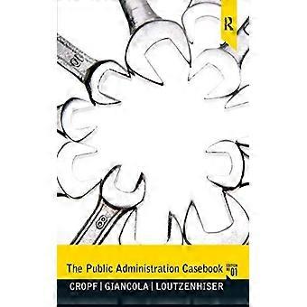 The Public Administration Casebook - Robert A Cropf - Paperback - English Book - Science, Medicine & Nature