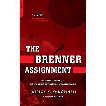The Brenner Assignment The Untold Story Of The Most Daring Spy Mission Of World - Patrick K. O'Donnell - Paperback - English Book - History