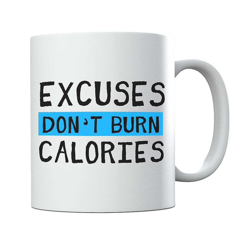 Excuses Dont Burn Calories Mug