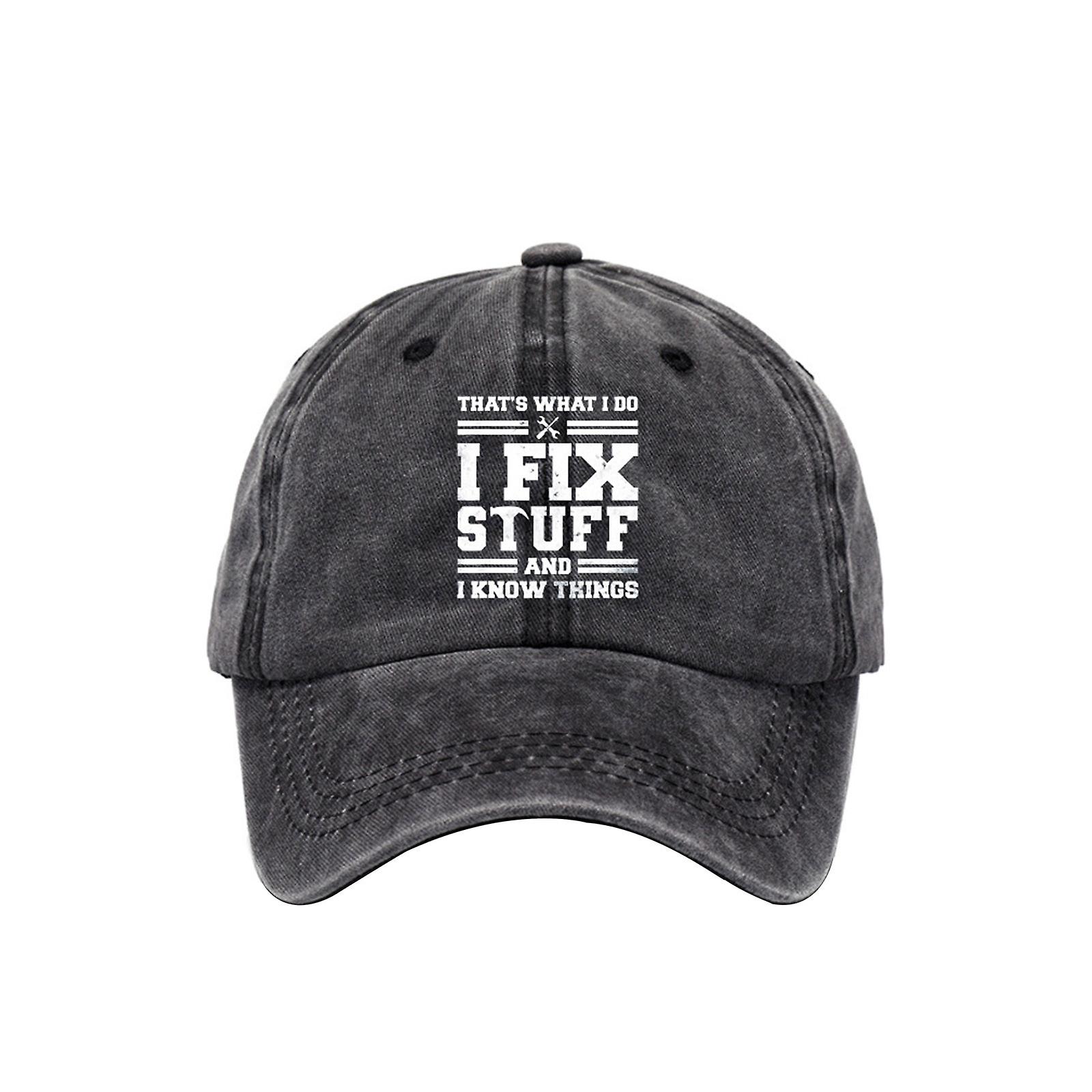 I Fix Stuff and I Know Things Hat for Men Funny,2024 Retro Baseball Caps ,100% NEW