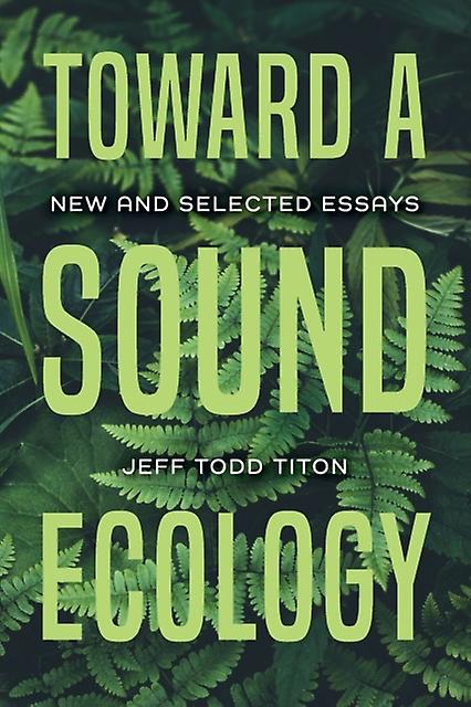 Toward A Sound Ecology by Jeff Todd Titon Paperback