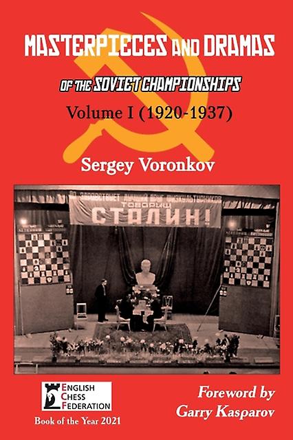 Masterpieces And Dramas Of The Soviet Championships Volume I 19201937