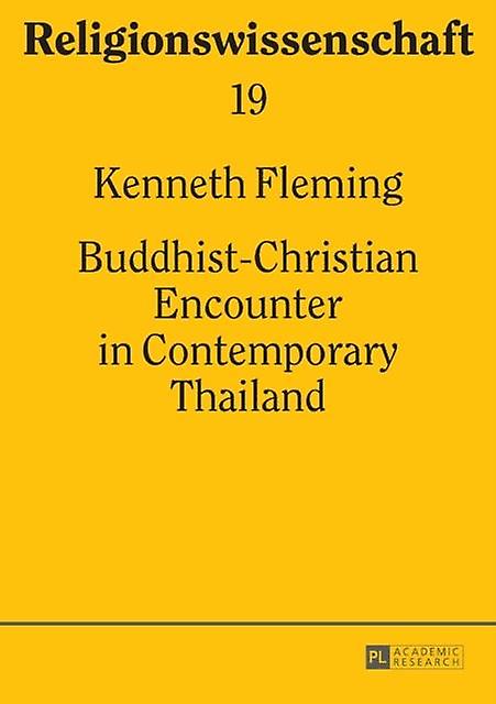 Buddhistchristian Encounter In Contemporary Thailand by Kenneth Fleming Paperback Book