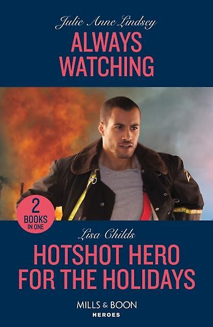 Always Watching Hotshot Hero For The Holidays by Lisa Childs Paperback Book