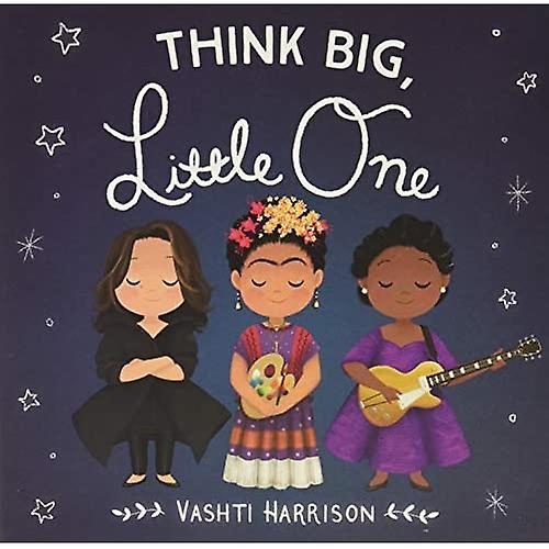Think Big, Little One (Vashti Harrison) [Board book]