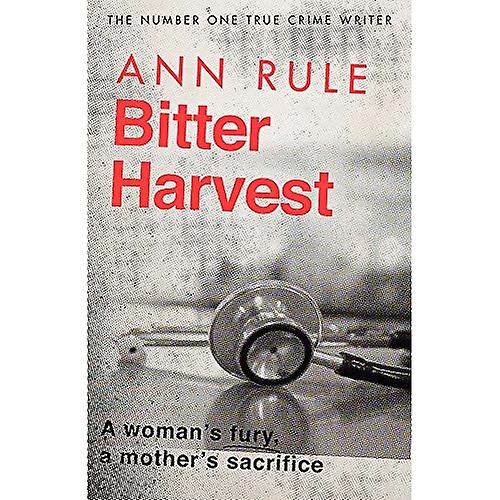 Bitter Eernte: Eine Frau's Wut. Ein Mutter-Opfer