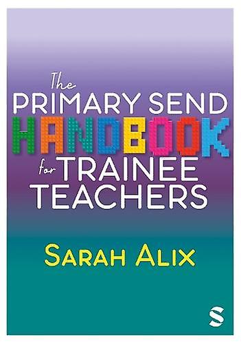The Primary Send Handbook For Trainee Teachers by Sarah Alix Paperback