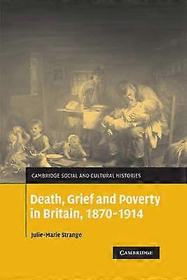 Death Grief and Poverty in Britain 18701914