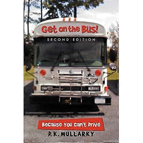 Get on the Bus!: Because You Can't Drive