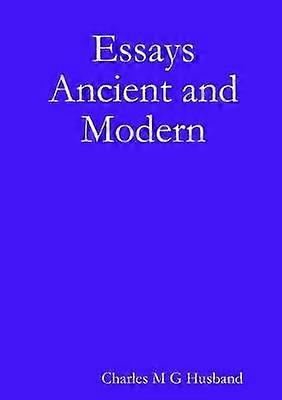 Essays Ancient and Modern