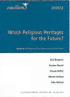 Concilium 2009/2: Which Religious Heritages for the Future?