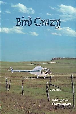 Bird Crazy Un roman