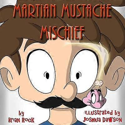 Martian Mustache Mischief