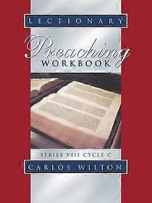 Lectionary Preaching Workbook Series VIII Cycle C