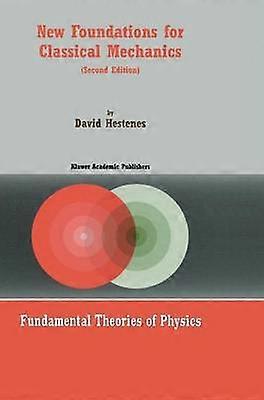 New Foundations for Classical Mechanics