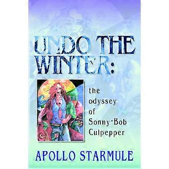 Undo the Winter: The Odyssey of Sonny-Bob Culpepper