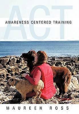 Awareness Centered Training - ACT
