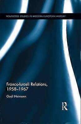 Franco-Israeli Relations 1958-1967
