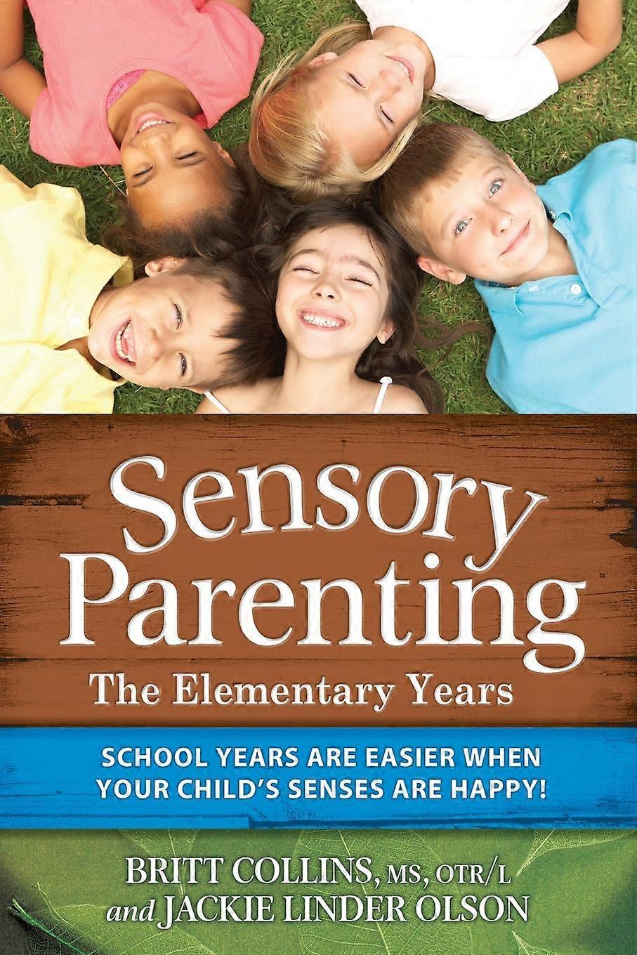 Sensory Parenting  The Elementary Years by Jackie Linder Olson Paperback