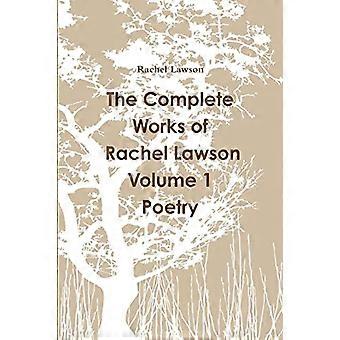 The Complete Works of Rachel Lawson Volume 1 Poetry