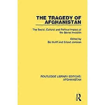 Afghanistans tragedie: De sosiale, kulturelle og politiske konsekvensene av den sovjetiske invasjonen (Routledge Library Editions: Afghanistan)