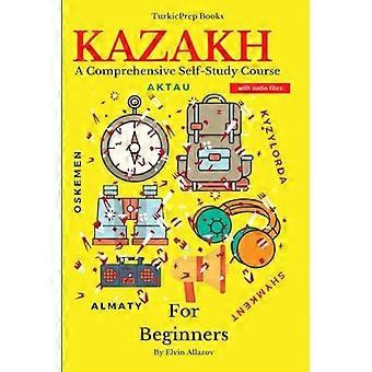 Kazachs voor beginners: een uitgebreide zelfstudiecursus