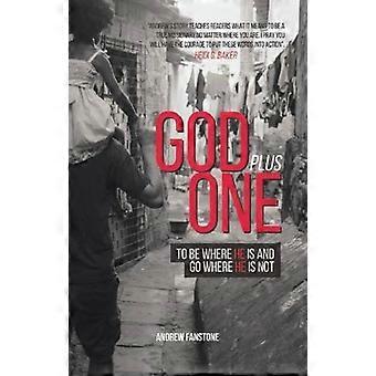 God Plus One: Å være der han er og å gå dit han ikke er