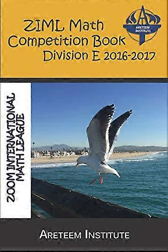 Ziml Math Competition Book Division E 2016-2017